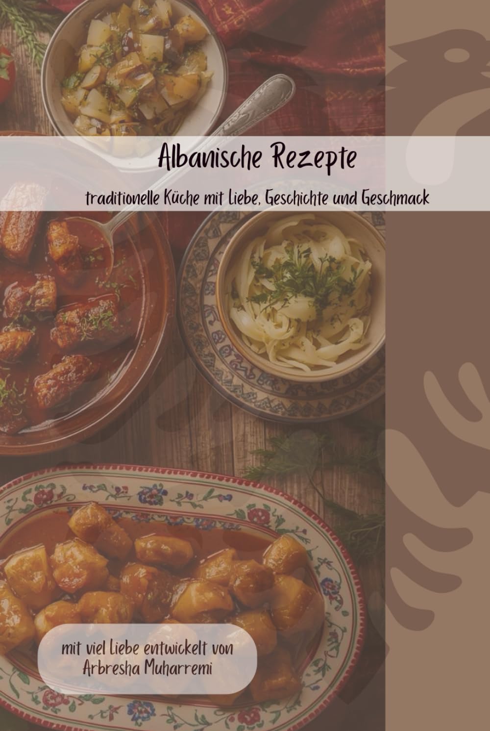Albanische Rezepte: Traditionelle Küche mit Liebe, Geschichte und Geschmack