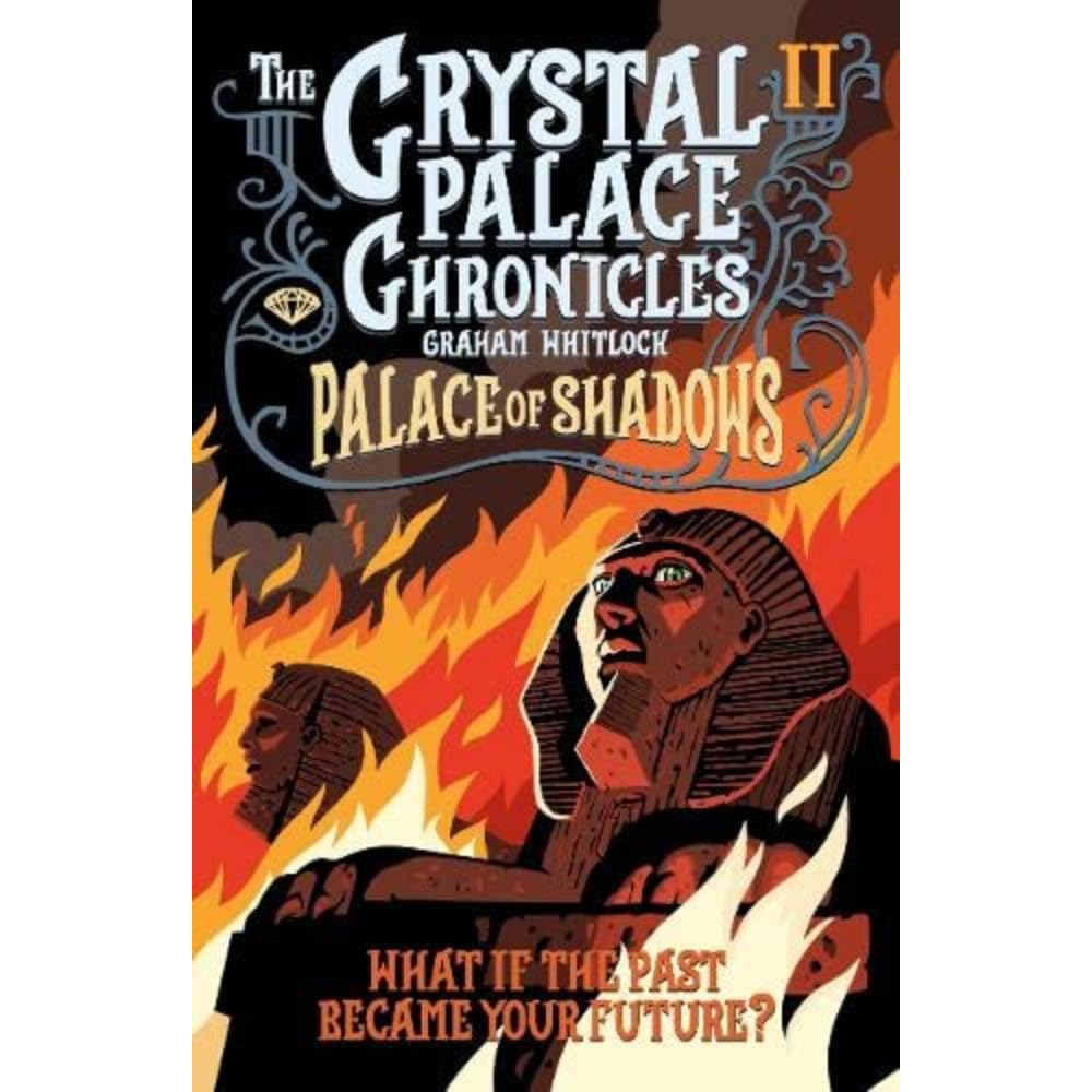 The Crystal Palace Chronicles 2 by Graham Whitlock - 9781739980436