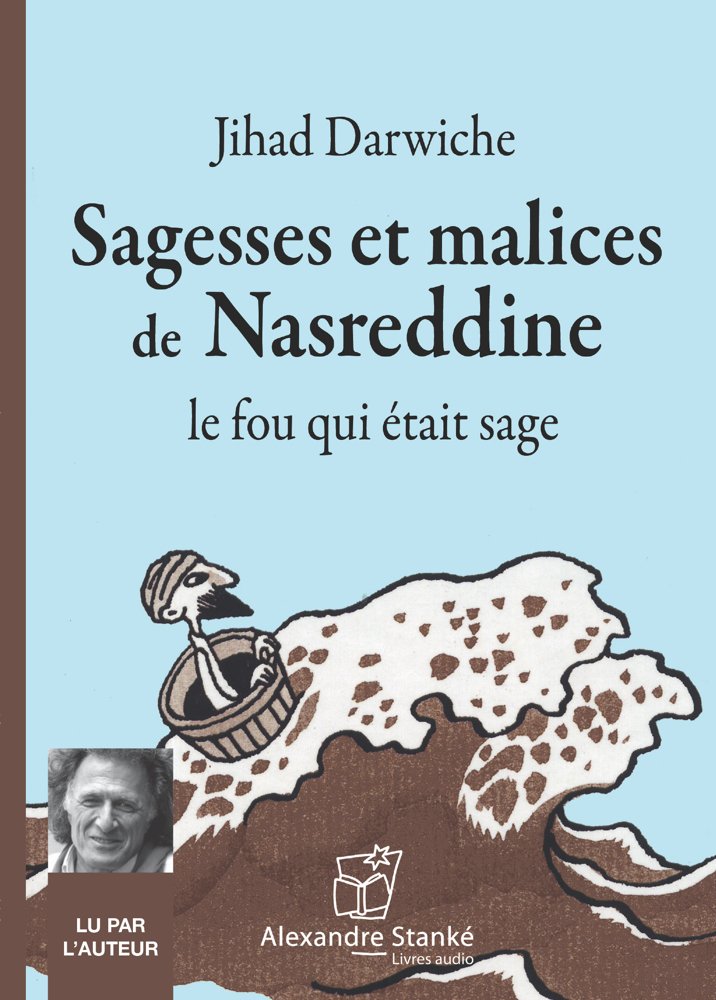SAGESSE ET MALICES DE NASREDDINE (CD) DARWICHE