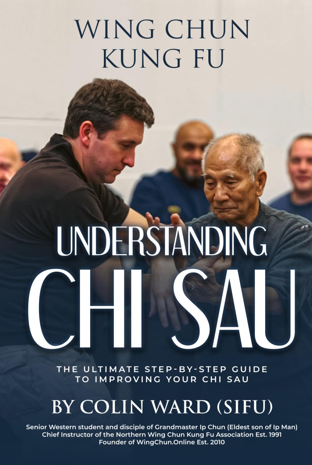 Understanding Chi Sau: Wing Chun Kung Fu