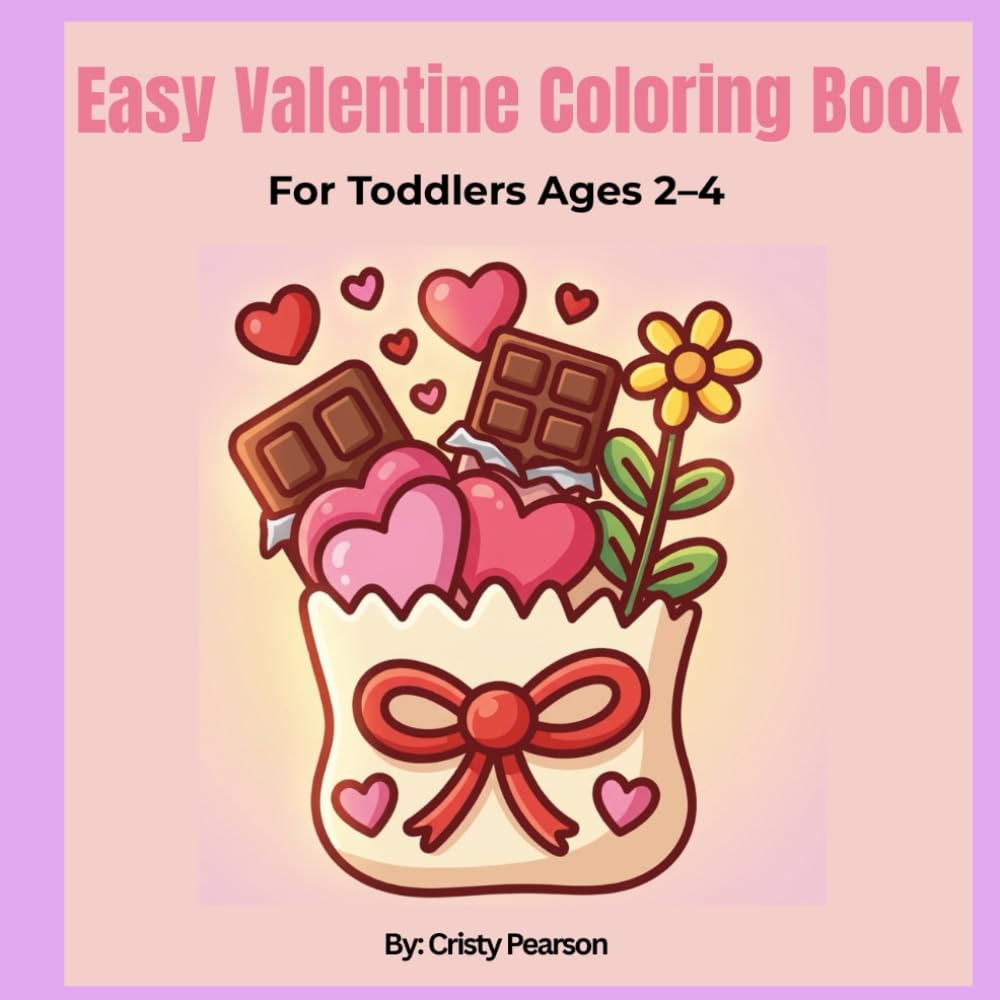 Easy Valentine Coloring Book: simple cute coloring pages For Toddlers Ages 2–4