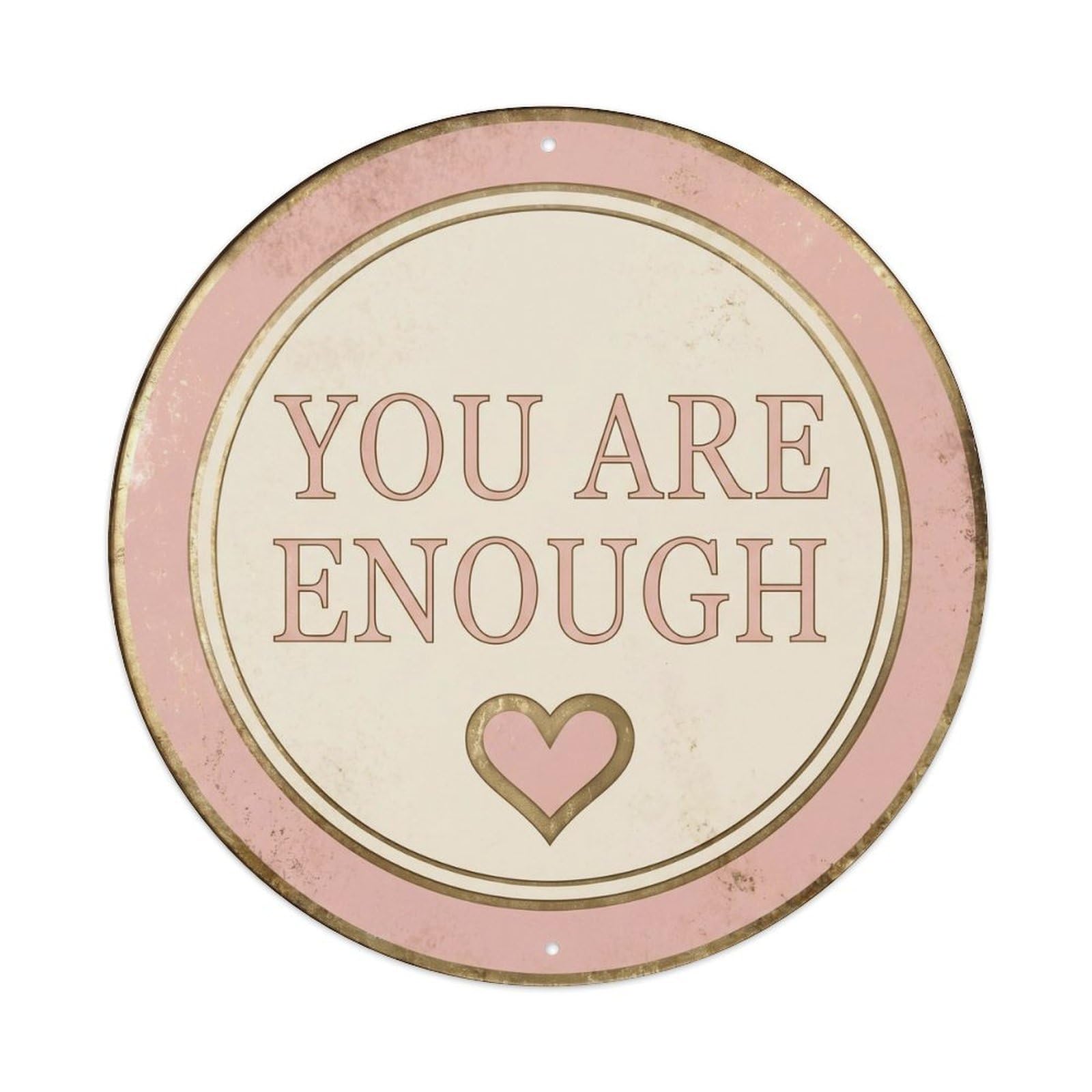 You Are Enough Vintage Living Accessory Retro Slogans Metal Tin Sign Plaque Wall Decor for Cafe, Club Bar, Office, Home Garden Round Metal Poster 8x8Inch