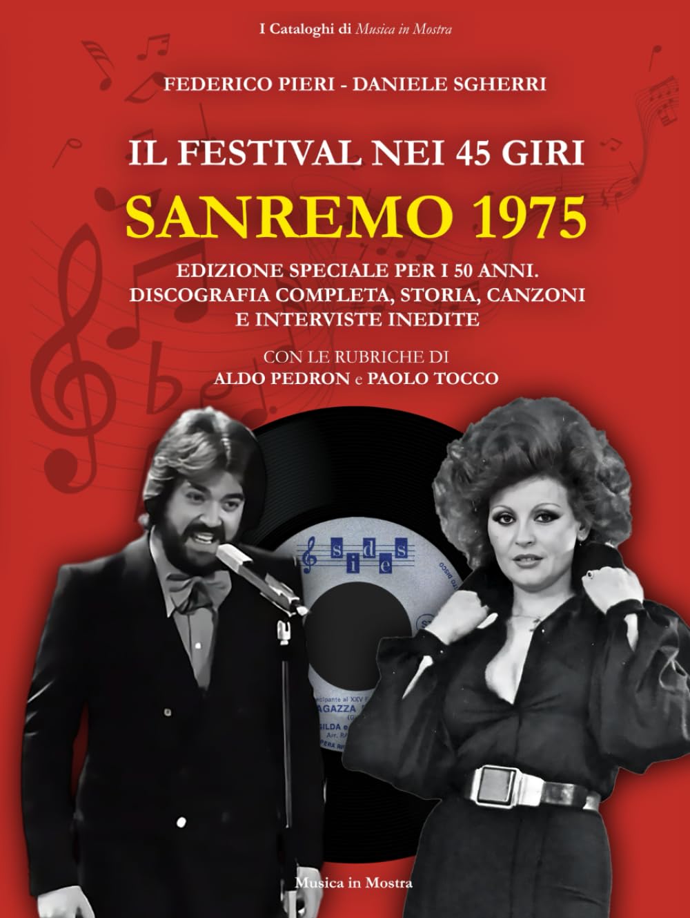 50 anni di... Sanremo 1975: Il Festival nei 45 giri: Discografia Completa, Storia, Canzoni e Interviste. Edizione Speciale 50° Anniversario con ... originali (I Cataloghi di Musica in Mostra)