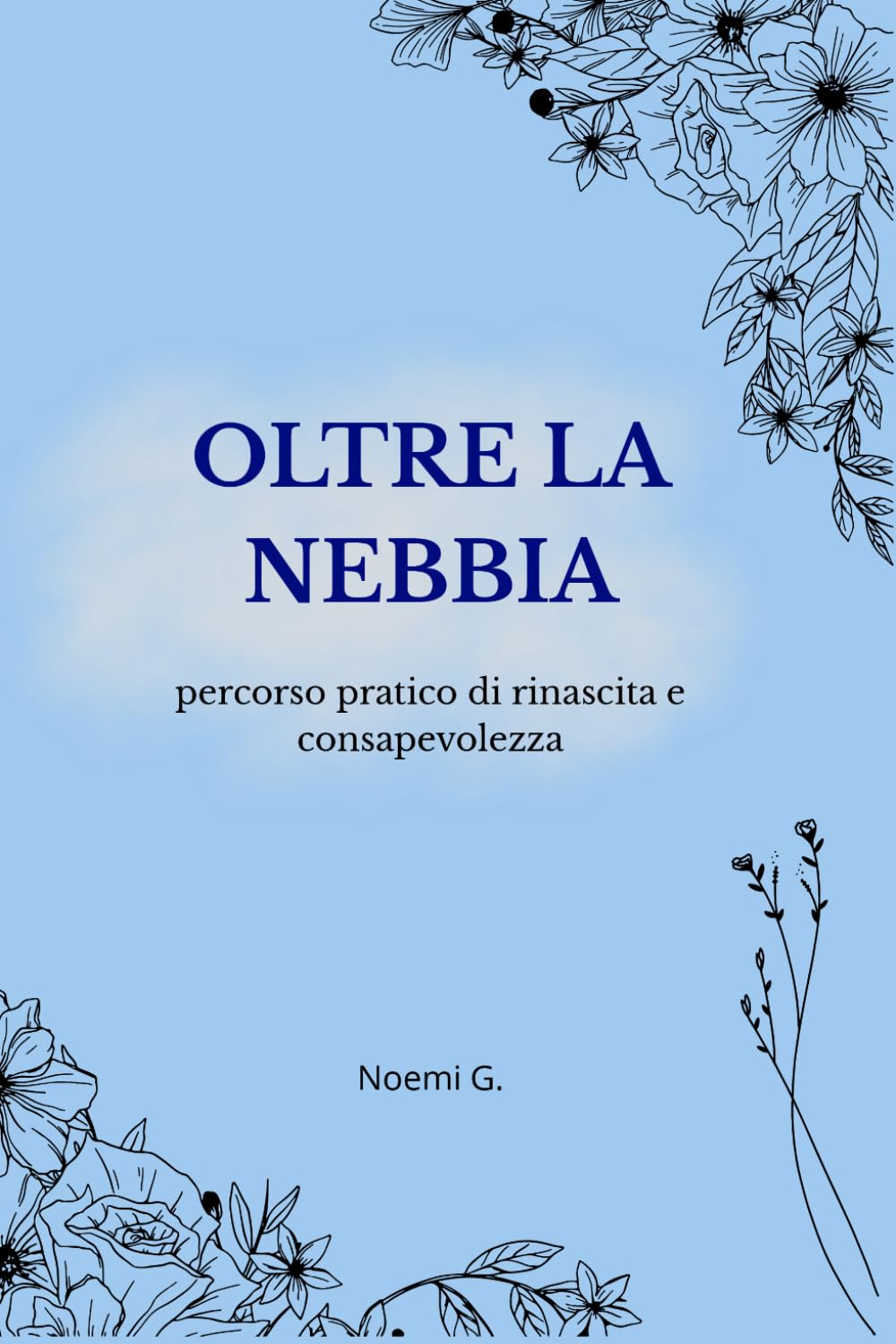 Oltre la Nebbia: Percorso pratico di rinascita e consapevolezza