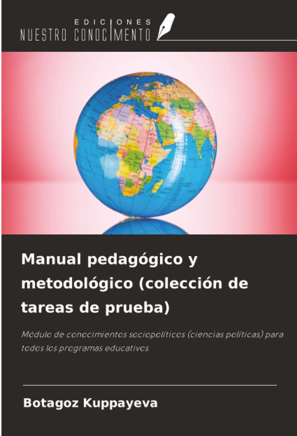 Manual pedagógico y metodológico (colección de tareas de prueba): Módulo de conocimientos sociopolíticos (ciencias políticas) para todos los programas educativos