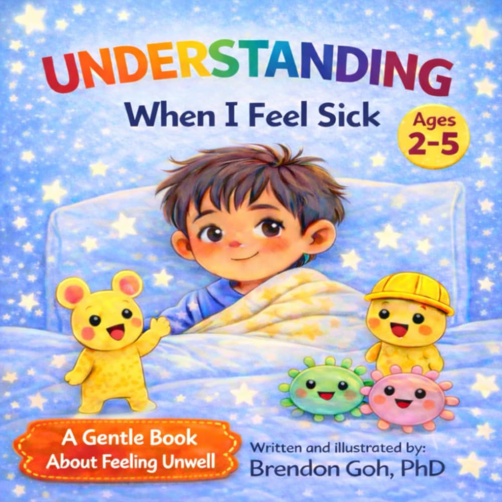 Understanding When I Feel Sick: Helping Young Children Understand Illness, Rest, and Getting Better