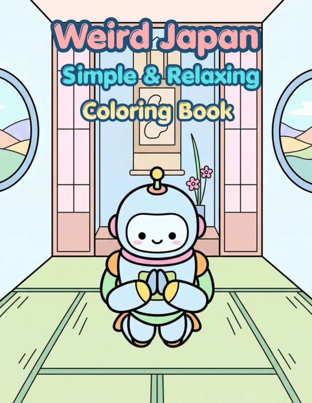 Weird Japan Simple & Relaxing Coloring Book: Calm Scenes with Unexpected Twists
