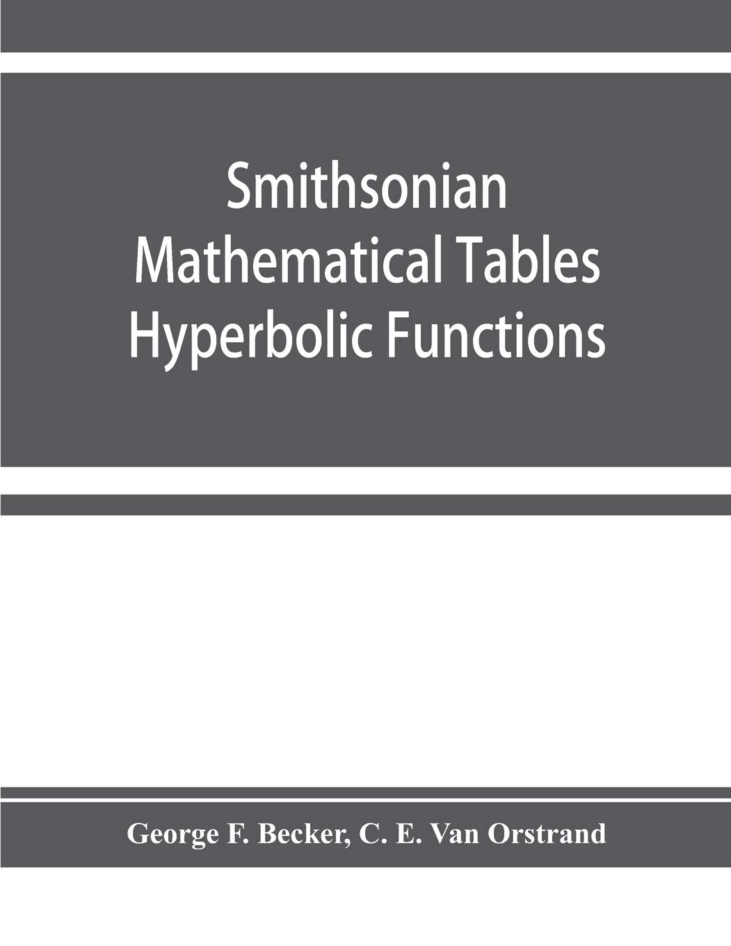 Smithsonian mathematical tables. Hyperbolic functions