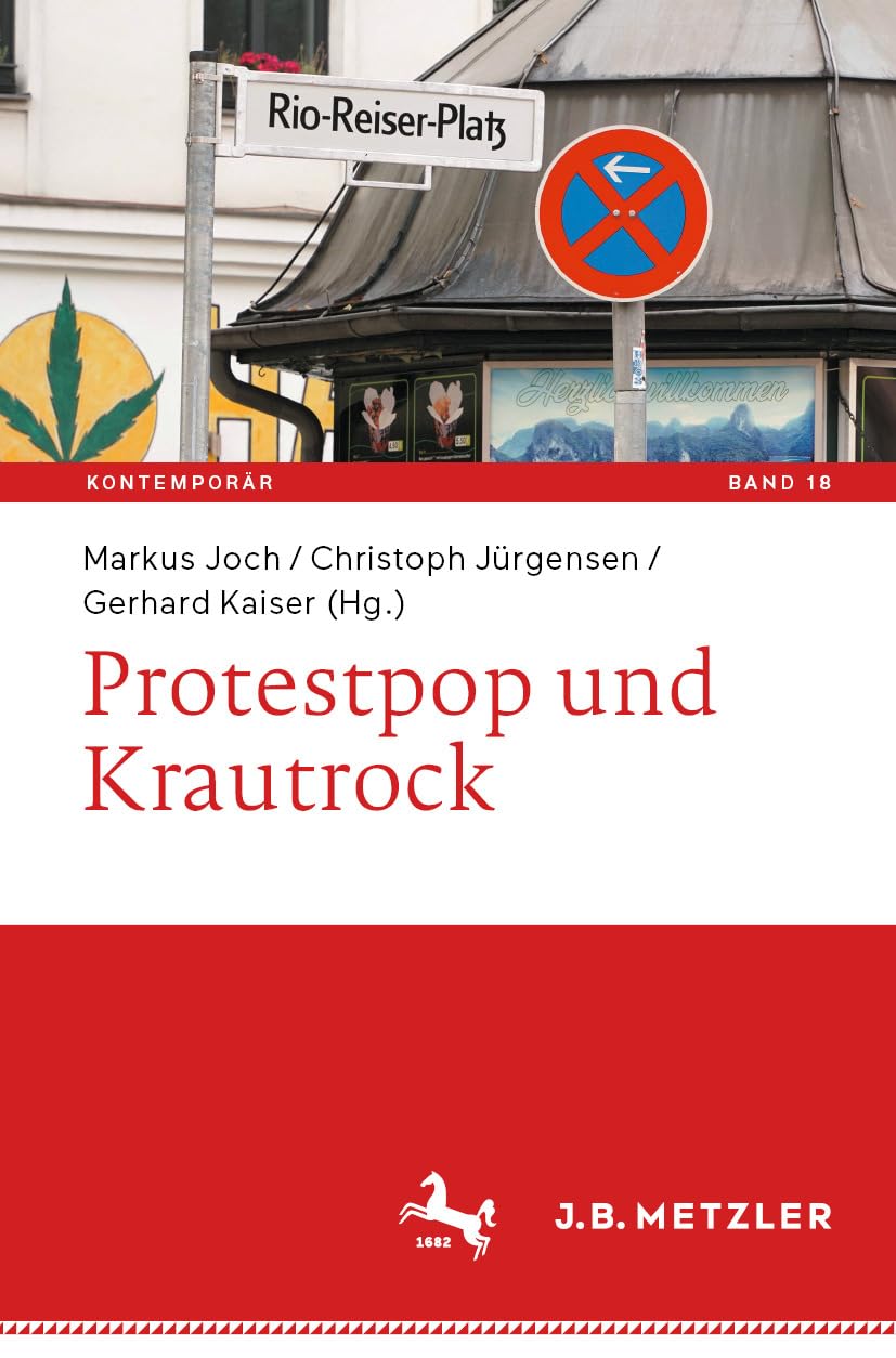 Protestpop und Krautrock (Kontemporär. Schriften zur deutschsprachigen Gegenwartsliteratur 18)