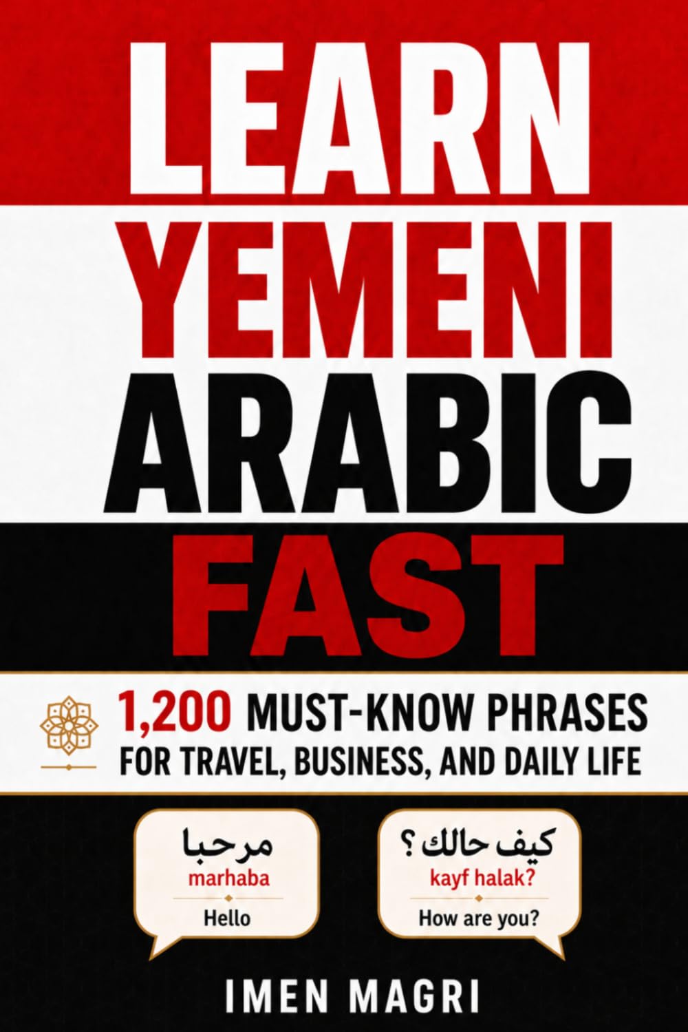 Learn Yemeni Arabic Fast: 1,200 Must-Know Phrases for Travel, Business, and Daily Life