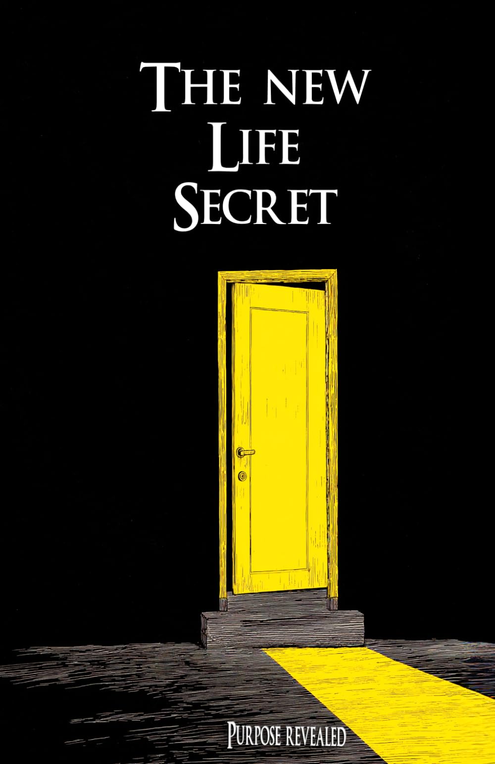 The New Life Secret: Purpose revealed