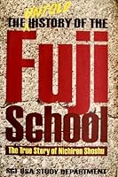 The Untold Story of the Fuji School: The True Story of Nichren Shoshu 0915678764 Book Cover
