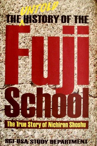 The Untold History of the Fuji School: The True Story of Nichiren Shoshu