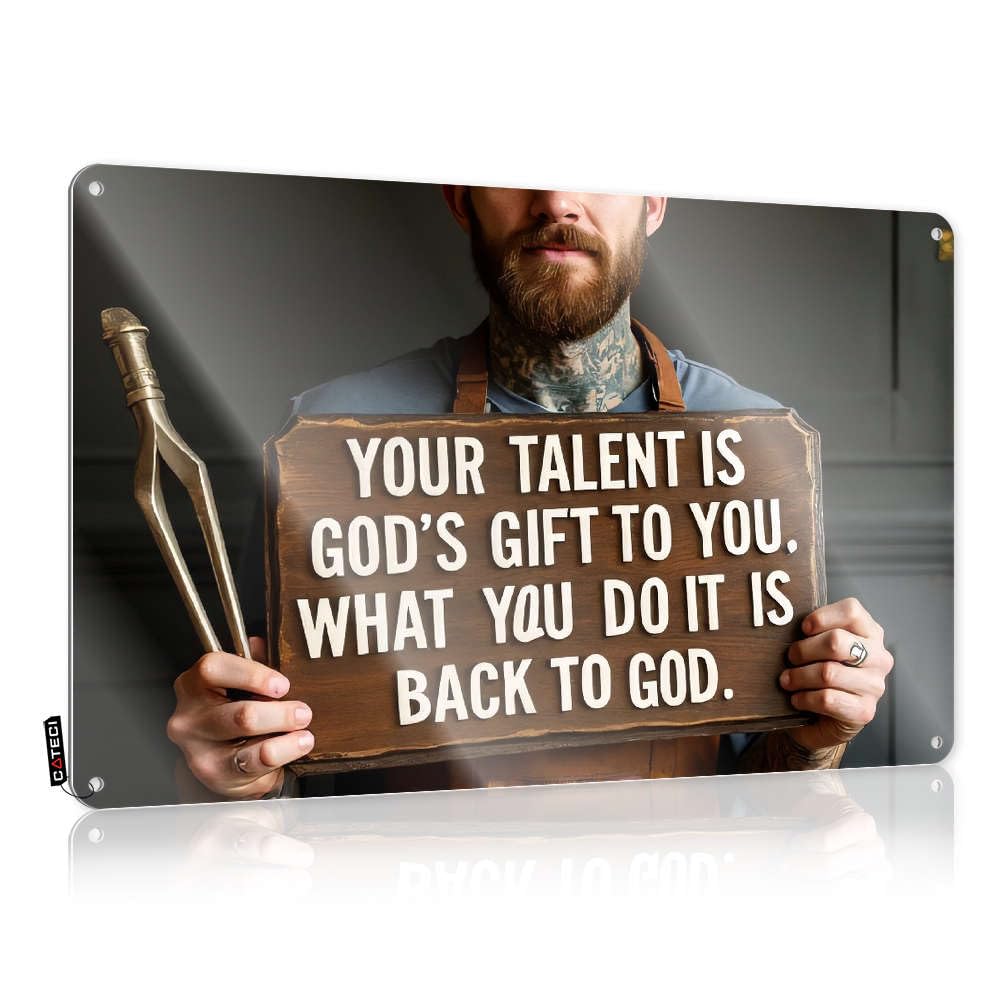 College Dorm Decor Funny Your Talent Is God'S Gift To You. What You Do It Is Back To God. Tin Sign Garden Flag Accessories Decor For Man Cave(20X30CM)
