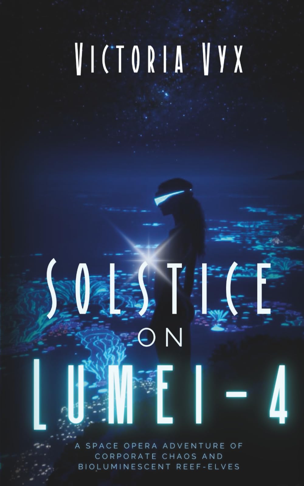 Solstice on Lumei-4: A space opera adventure of corporate chaos and bioluminescent reef-elves