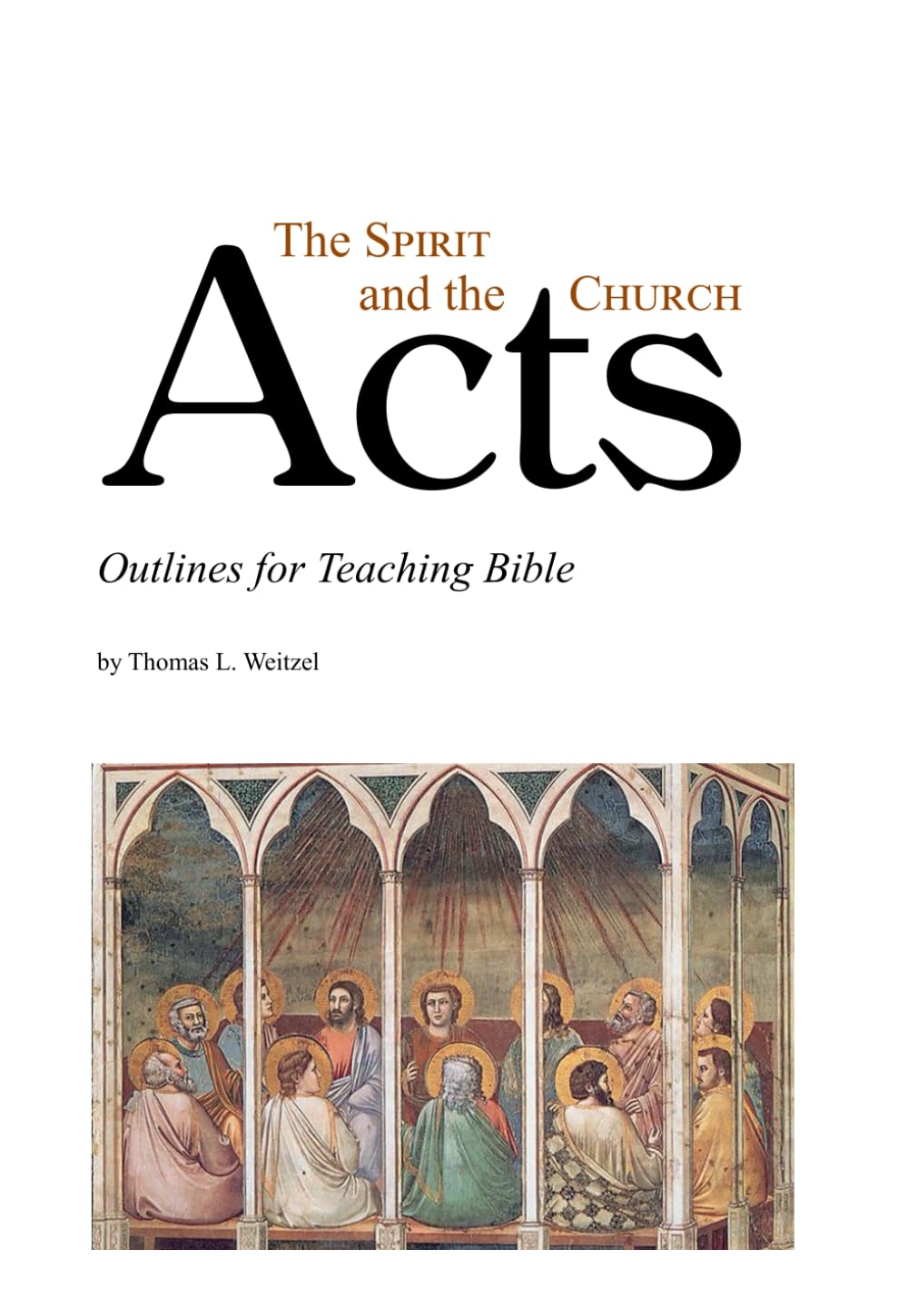 Acts: The Spirit and the Church (Outlines for Teaching Bible)