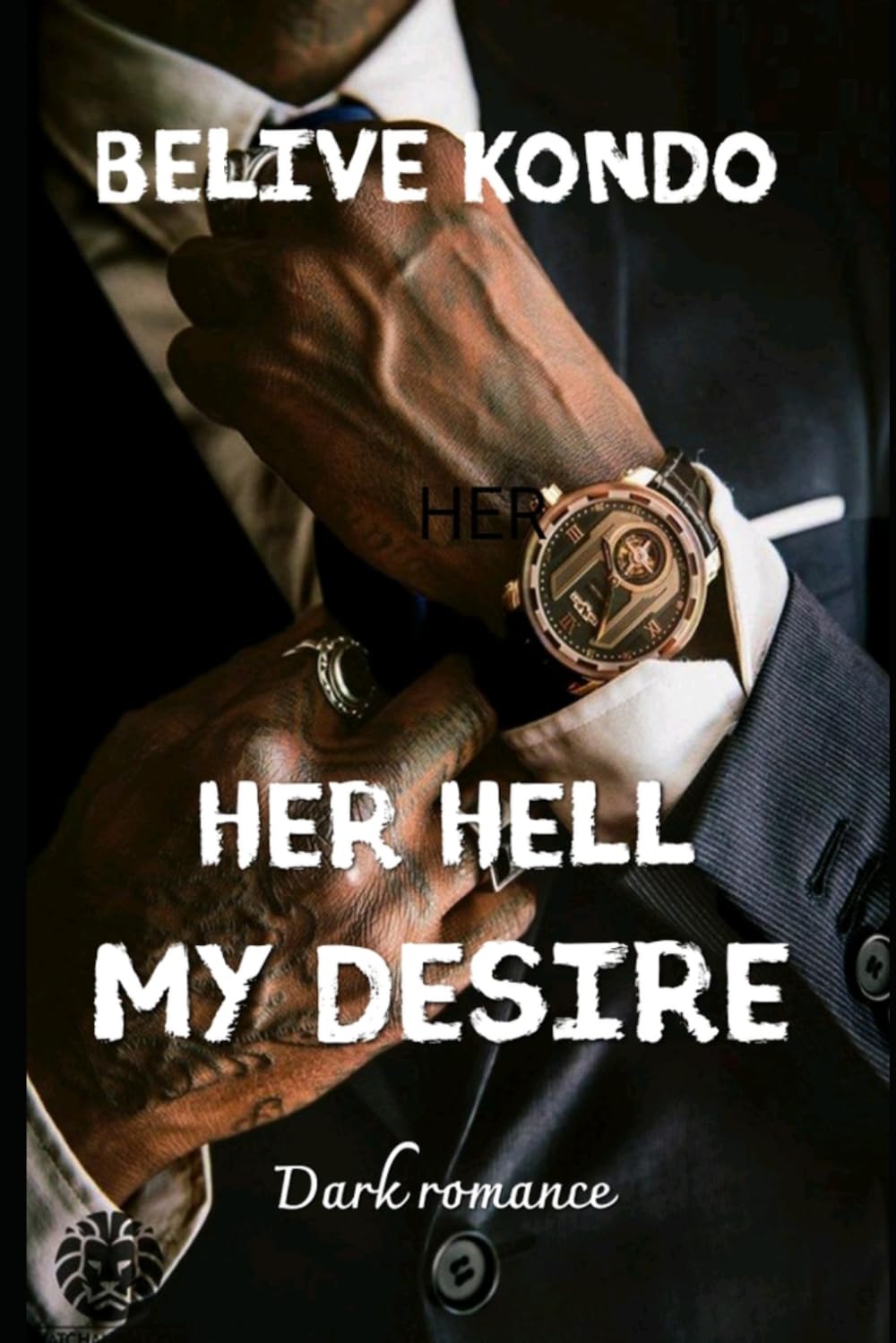Her hell my desire: Dark romance: 1
