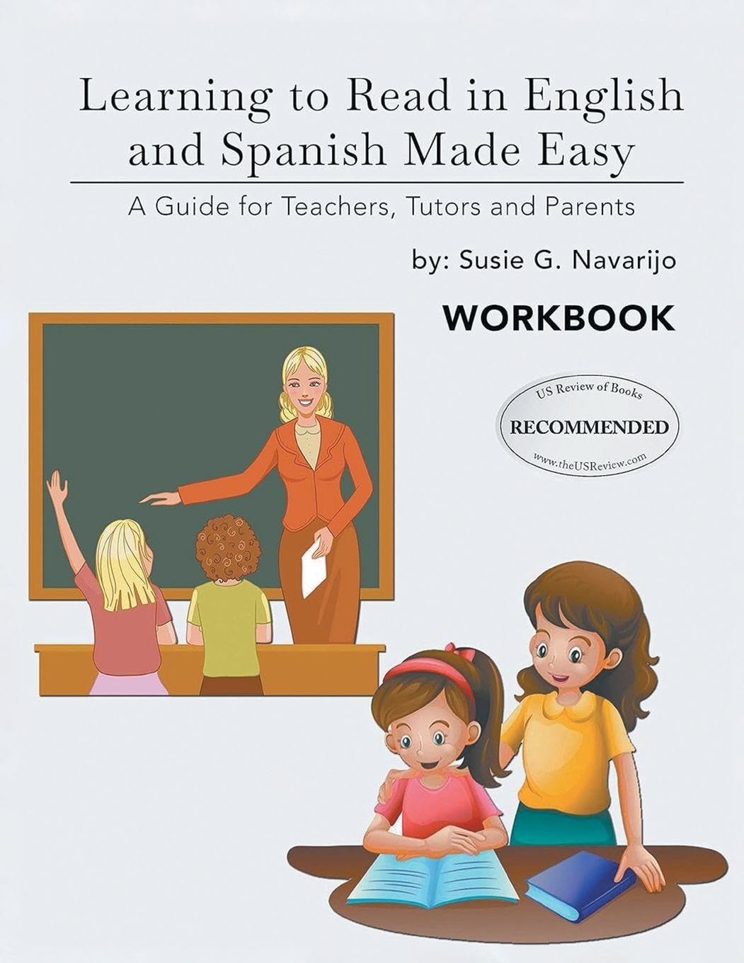 Learning to Read in English and Spanish Made Easy: A Guide for Teachers, Tutors, and Parents (Latest Edition)