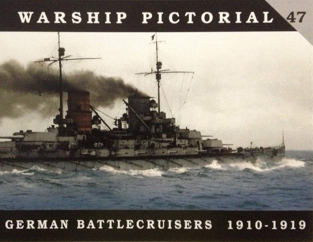 Warship Pictorial 47 - German Battlecruisers 1910-1919 Staple Bound – January 1, 2018