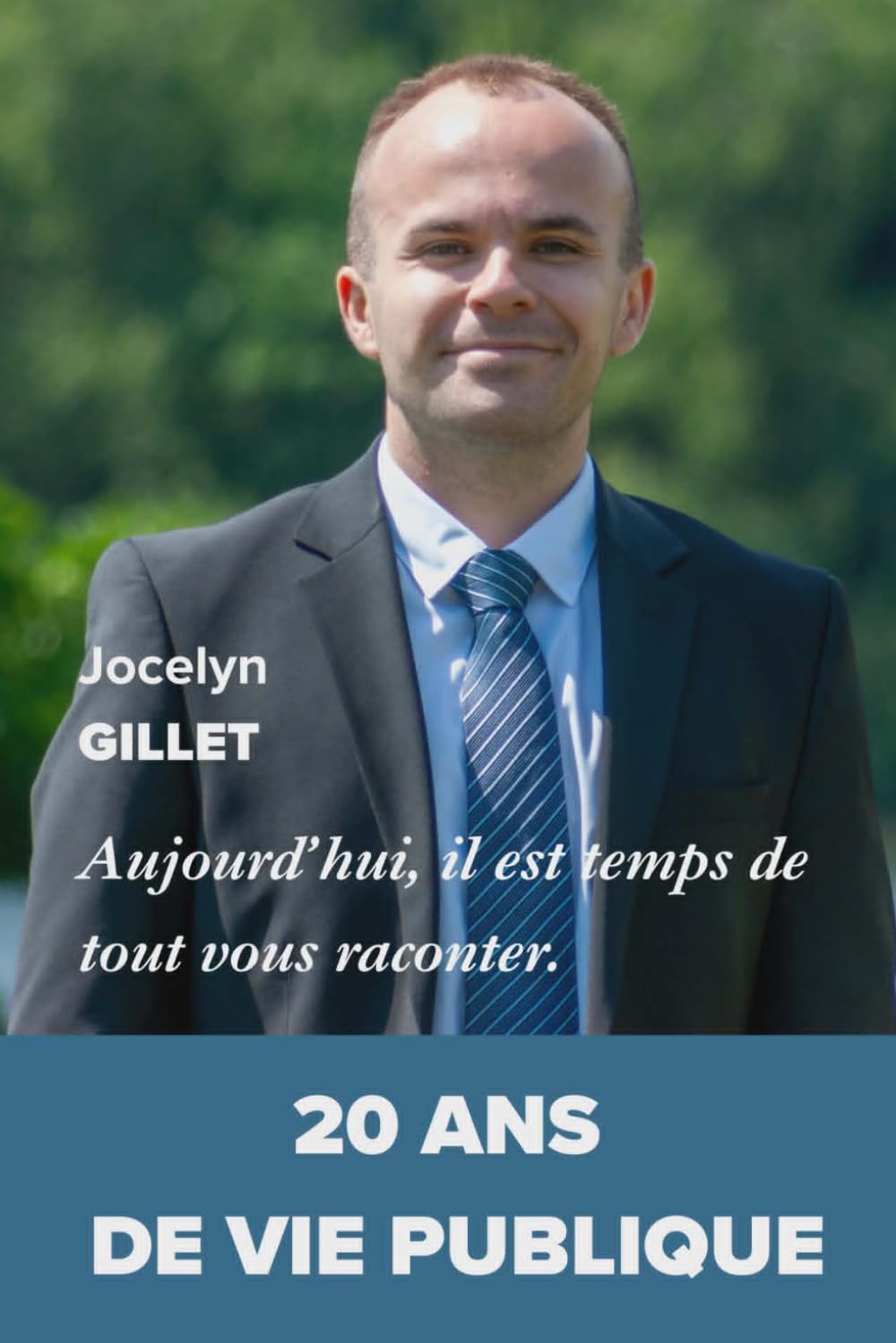 Aujourd’hui, il est temps de tout vous raconter.: 20 ans de vie publique