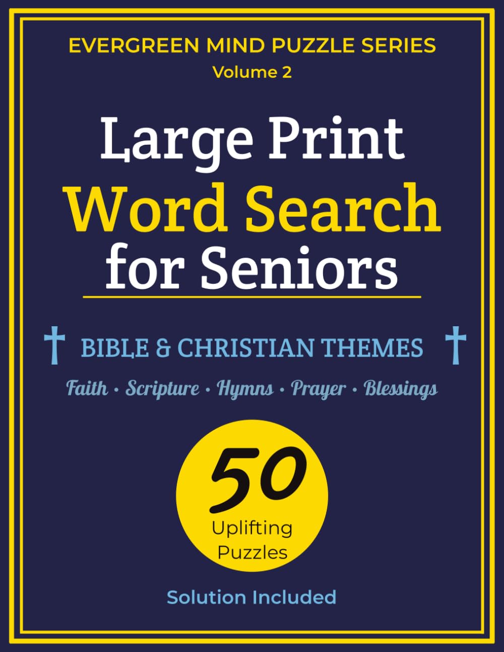 Large Print Word Search for Seniors: Bible & Christian Themes: 50 Easy Faith-Based Puzzles with Scripture, Psalms & Hymns for Adults 65+ (Evergreen Mind Puzzle Series)