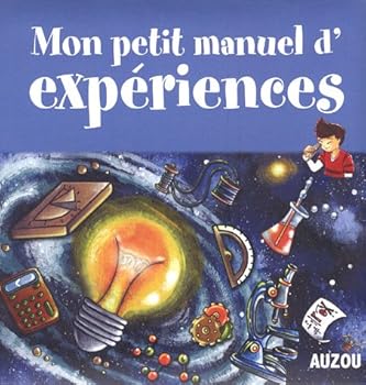 Paperback Mon petit manuel d'expériences de supers idées pour faire des expériences en s'amusant ! [French] Book