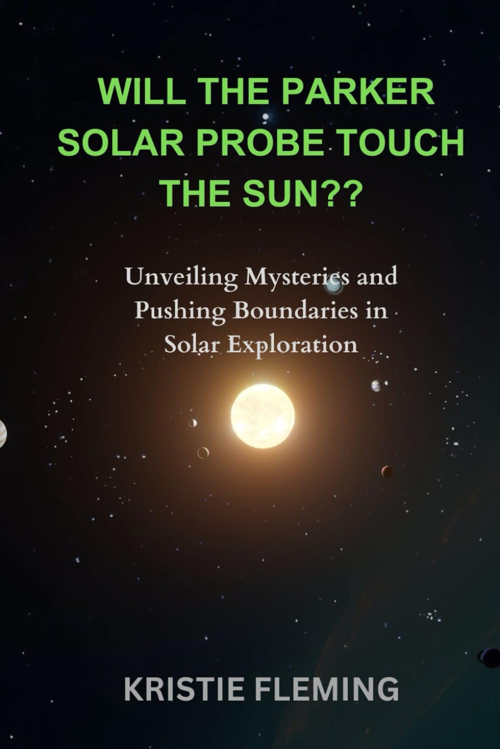 WILL THE PARKER SOLAR PROBE TOUCH THE SUN: Unveiling Mysteries and Pushing Boundaries in Solar Exploration