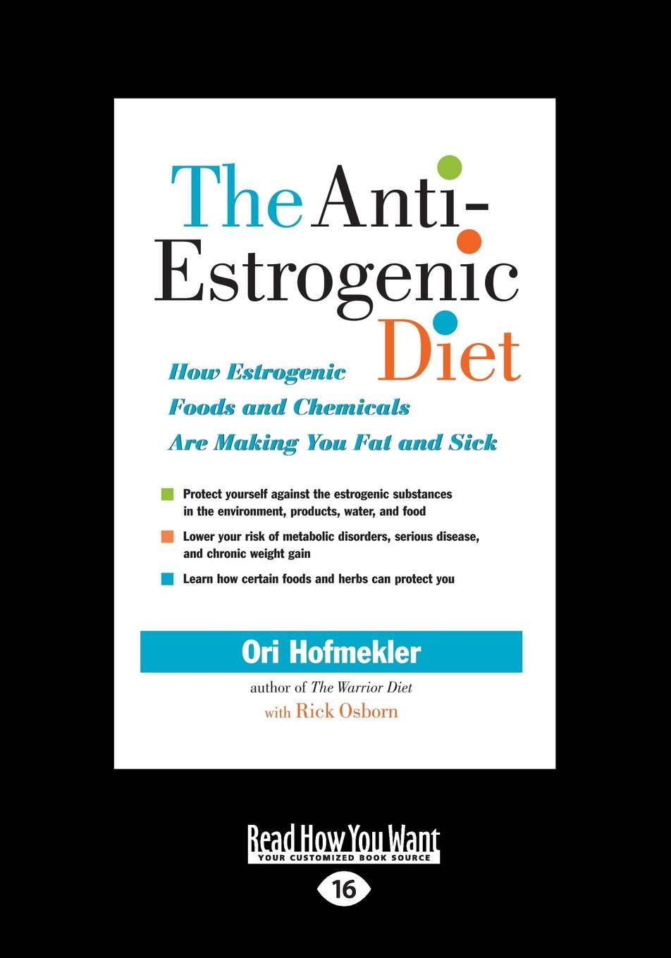The Anti-Estrogenic Diet: How Estrogenic Foods and Chemicals Are Making You Fat and Sick