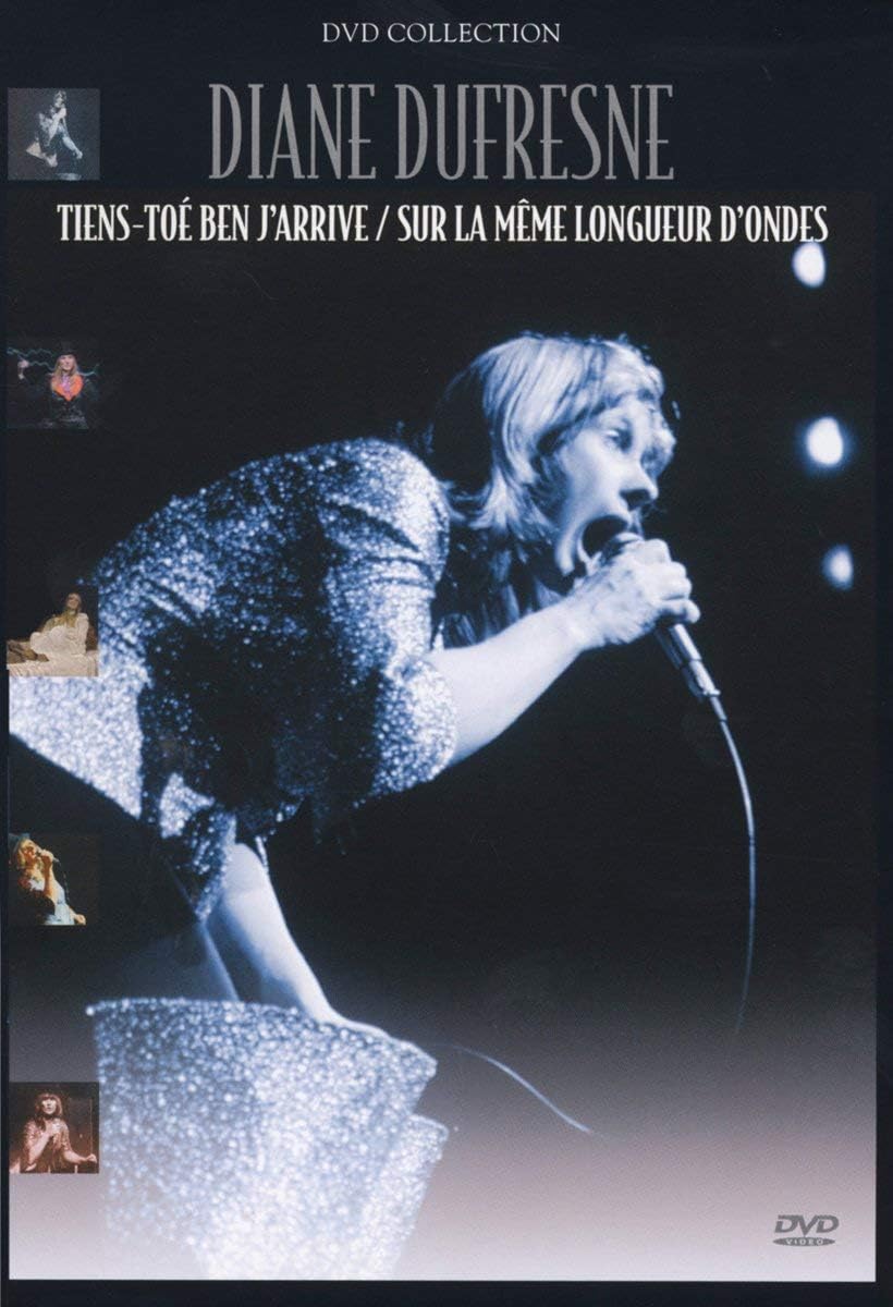 Diane Dufresne/Tiens-Toe ben J'arrive/ Drummondville (Version française) [DVD]