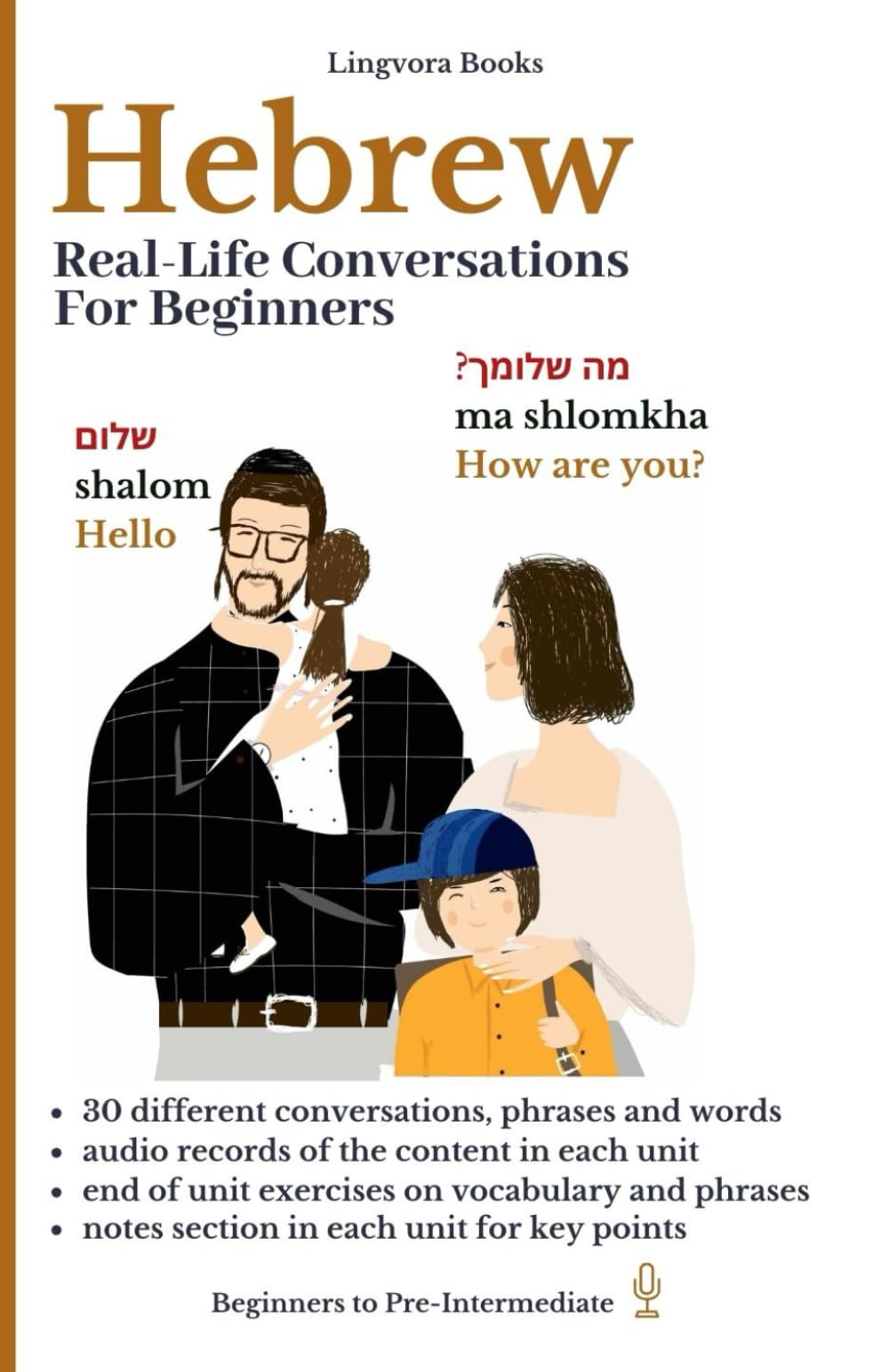 Hebrew: Real-Life Conversations for Beginners (with mp3 audio file): Master the Words, Conversations and Reading for Confident Communication. (Hebrew ... Vocabulary, Stories, Real-Life Conversations)