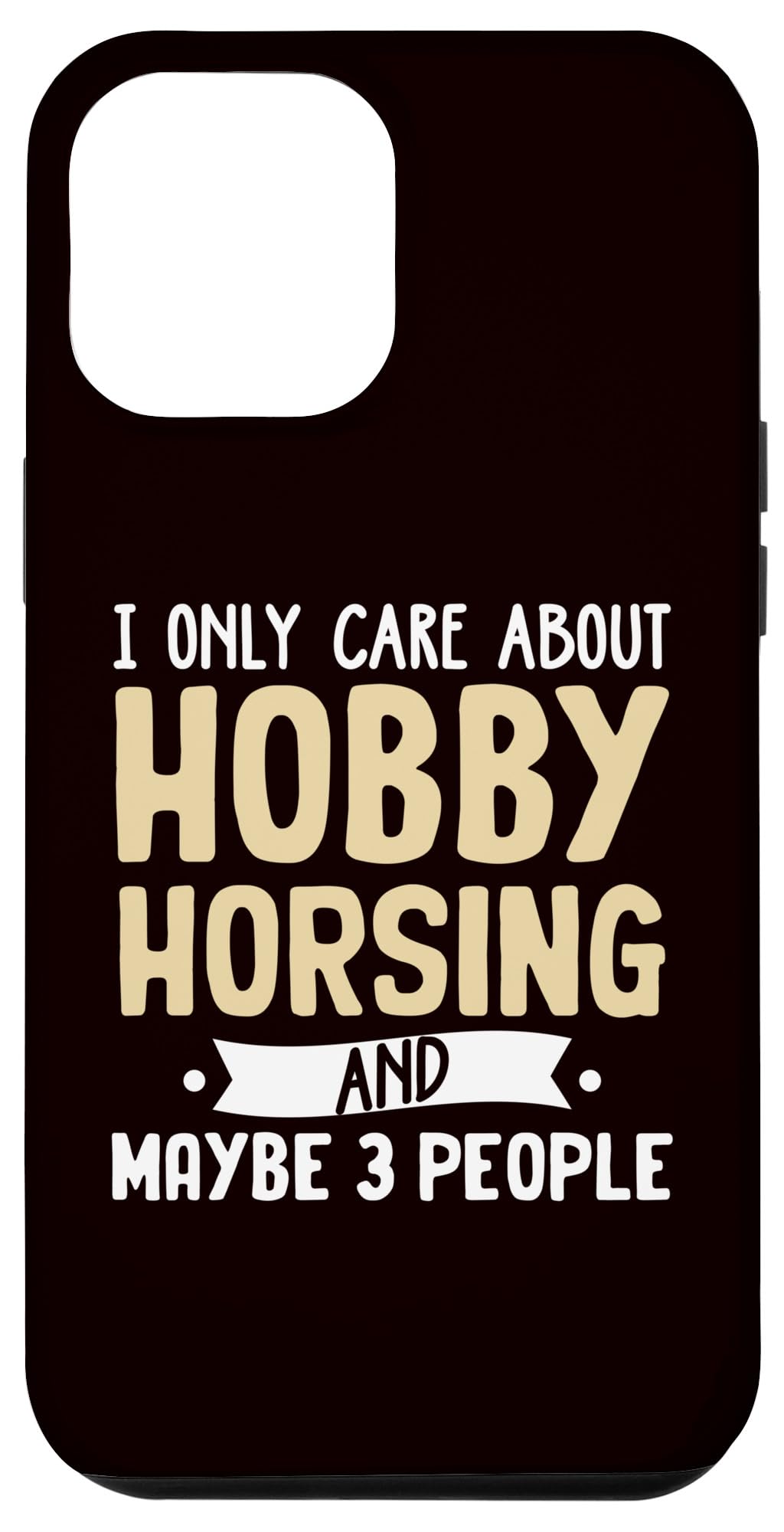iPhone 14 Plus Hobby Horse - Care About Hobby Horsing And Maybe 3 People Case