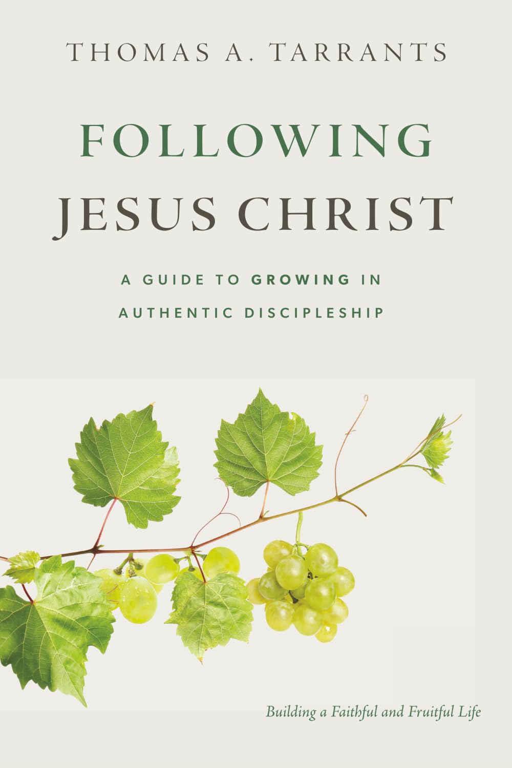 Following Jesus Christ: A Guide to Growing in Authentic Discipleship