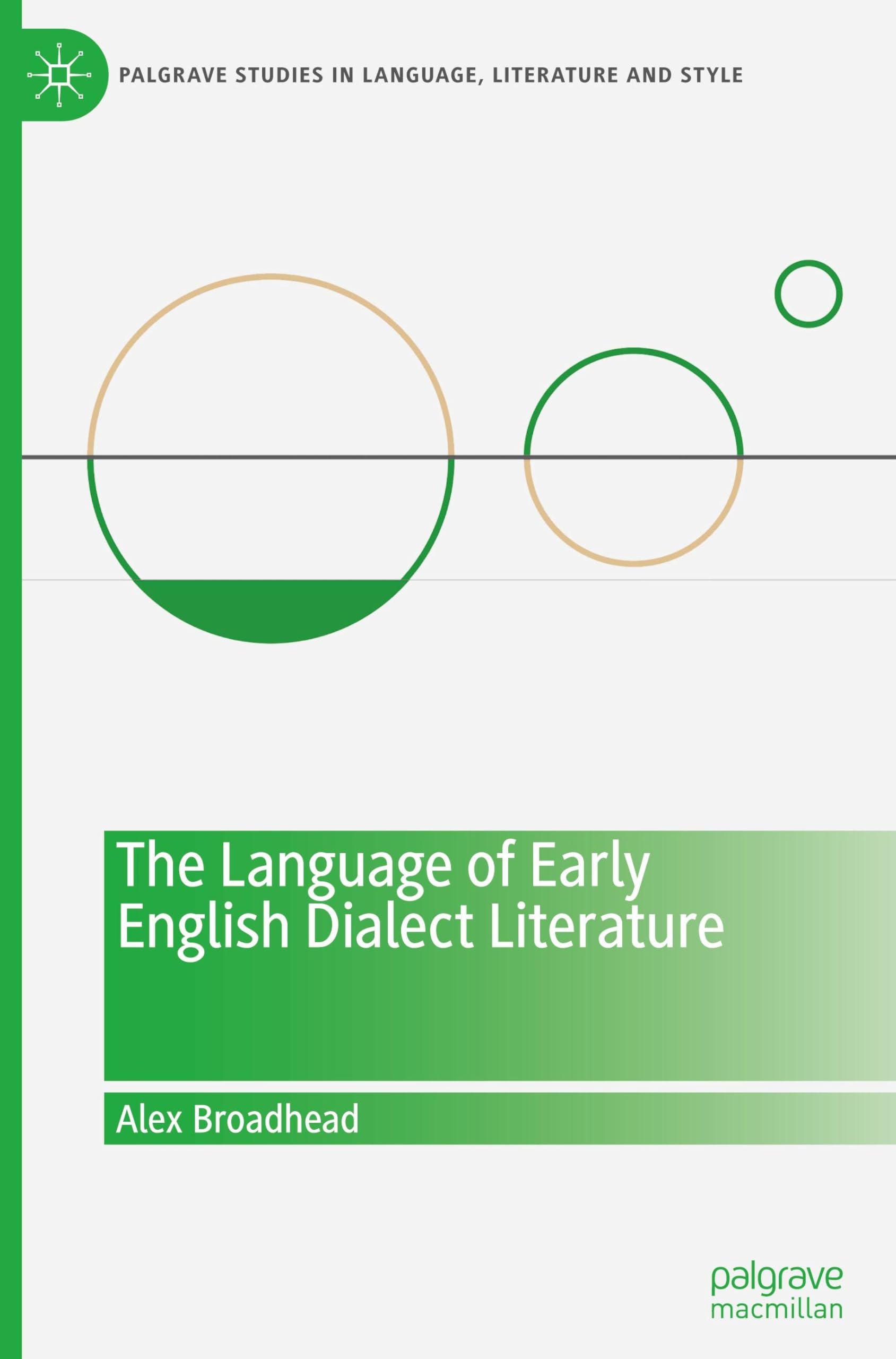 The Language of Early English Dialect Literature (Palgrave Studies in Language, Literature and Style)