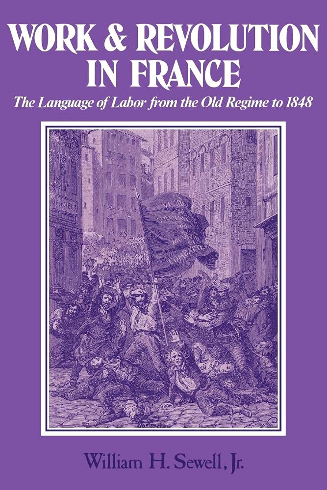 Work and Revolution in France: The Language of Labor from the Old Regime to 1848