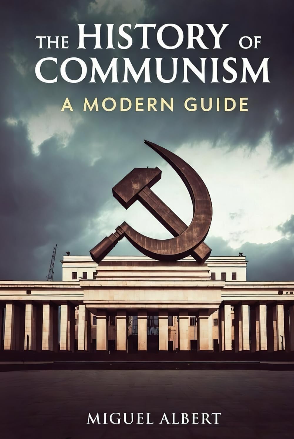 The History of Communism: A Modern Guide