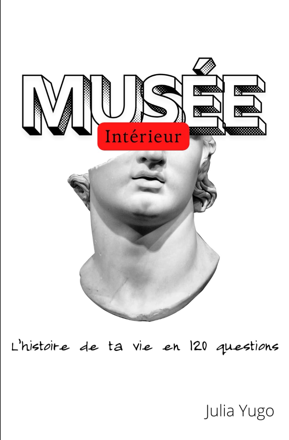 Musée intérieur: L'histoire de ta vie en 120 questions