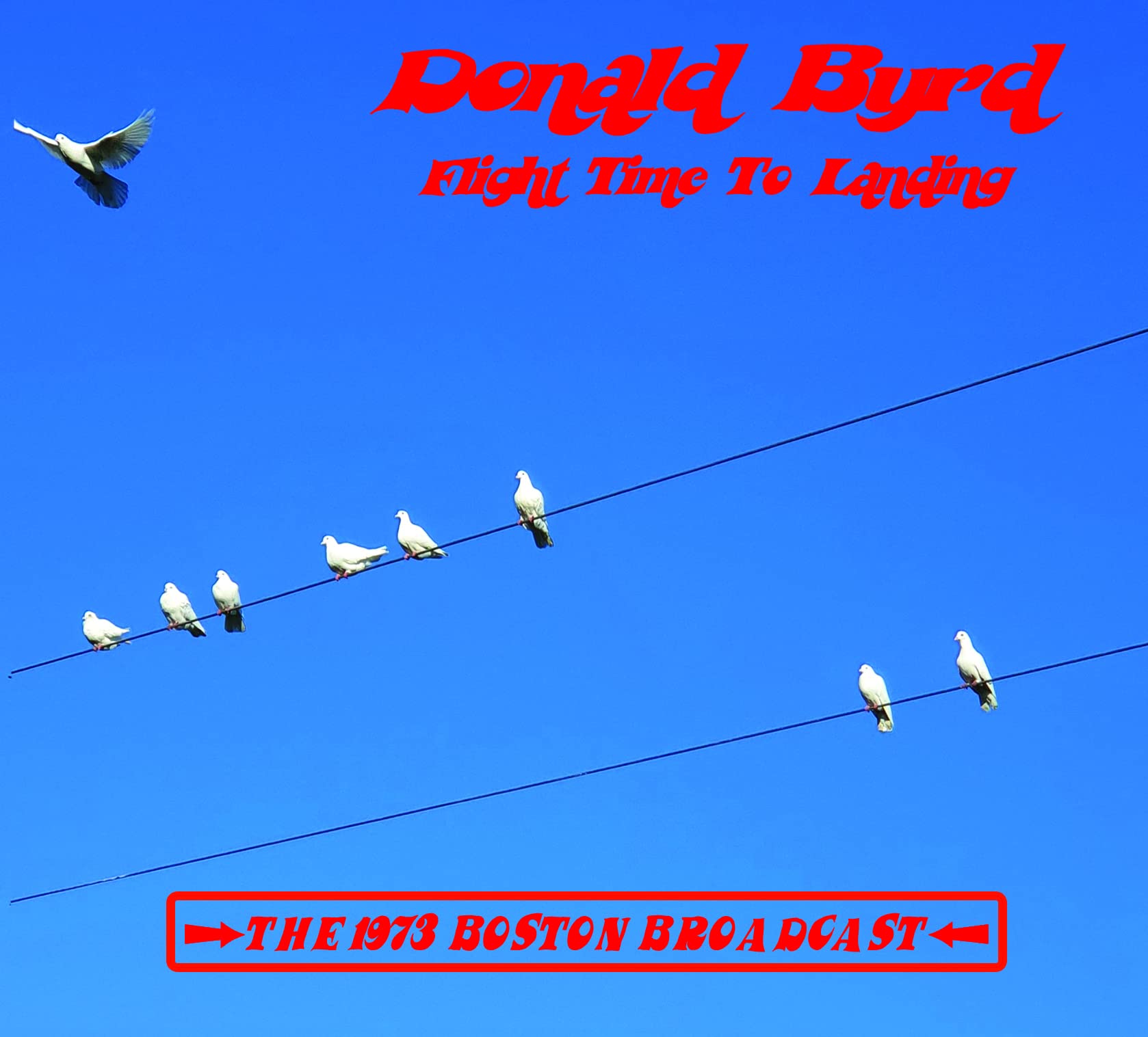 Donald Byrd Flight Time To Landing - the 73 Boston Broadcast CD NEW