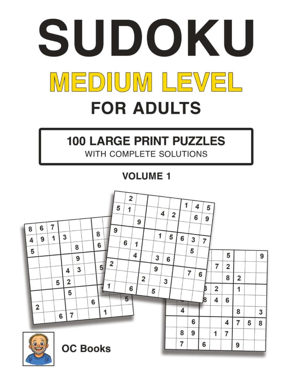 Sudoku Medium Level for Adults — 100 Large Print Puzzles with Solutions, Volume 1