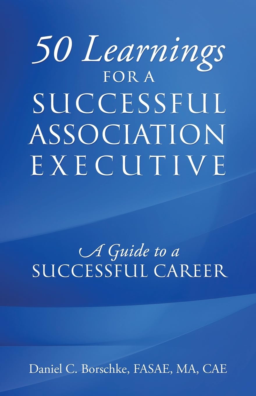50 Learnings for a Successful Association Executive: A Guide to a Successful Career