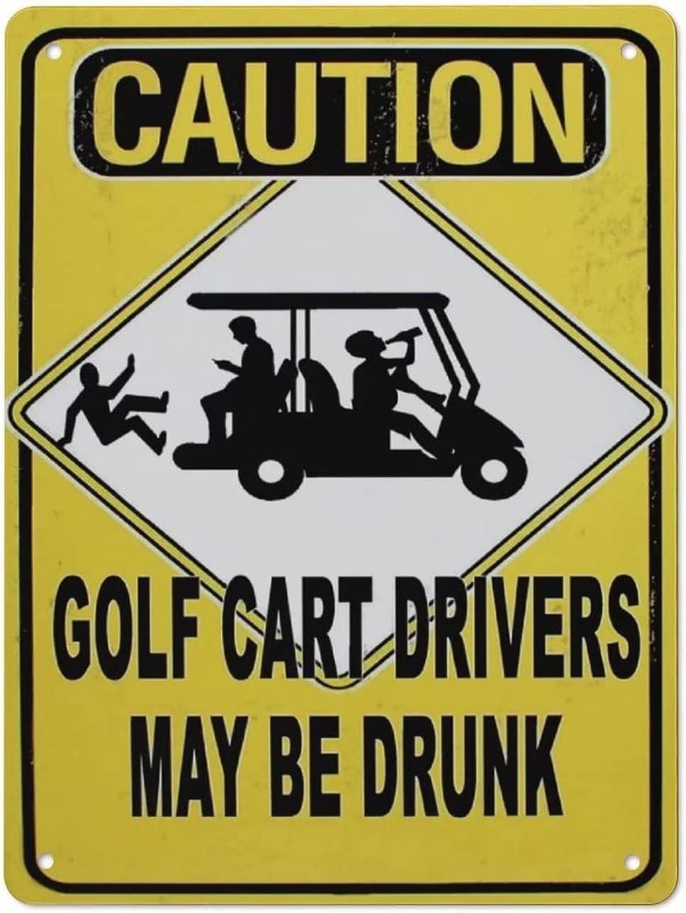Vintage Aluminium Sign Caution Golf Cart Drivers May Be Drunk Funny Tin Sign Bar Restaurant Cafe Wall Decor Home Decor Art Poster 8x12 Inch
