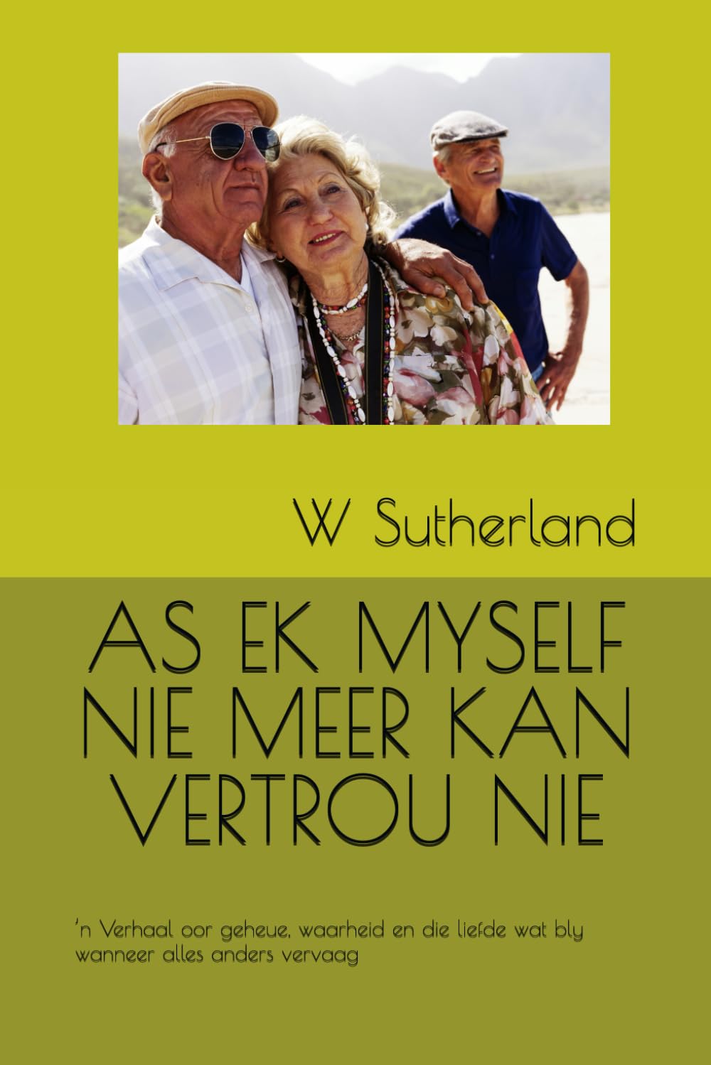 AS EK MYSELF NIE MEER KAN VERTROU NIE: ’n Verhaal oor geheue, waarheid en die liefde wat bly wanneer alles anders vervaag