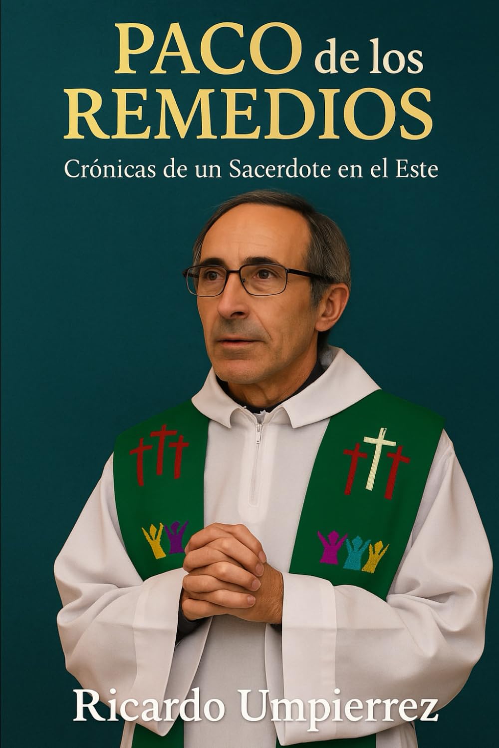 Paco de los remedios: Crónicas de un Sacerdote en el Este