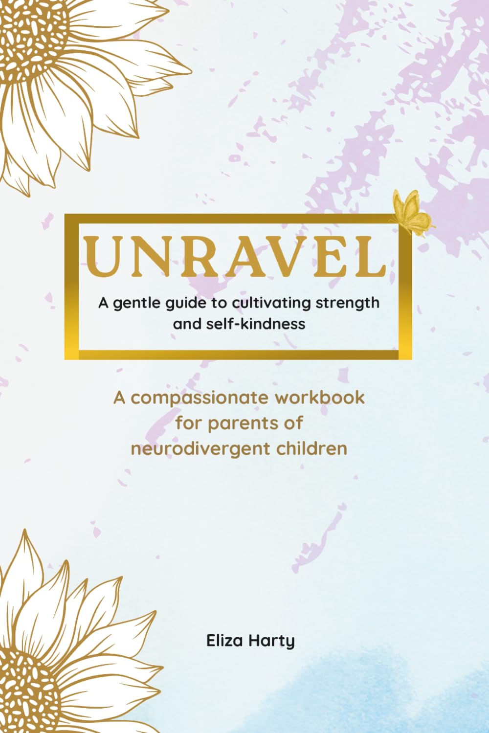 Unravel: A compassionate workbook for parents of neurodivergent children
