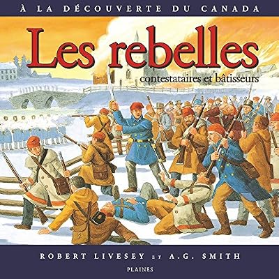Les Rebelles : Contestataires et Batisseurs
