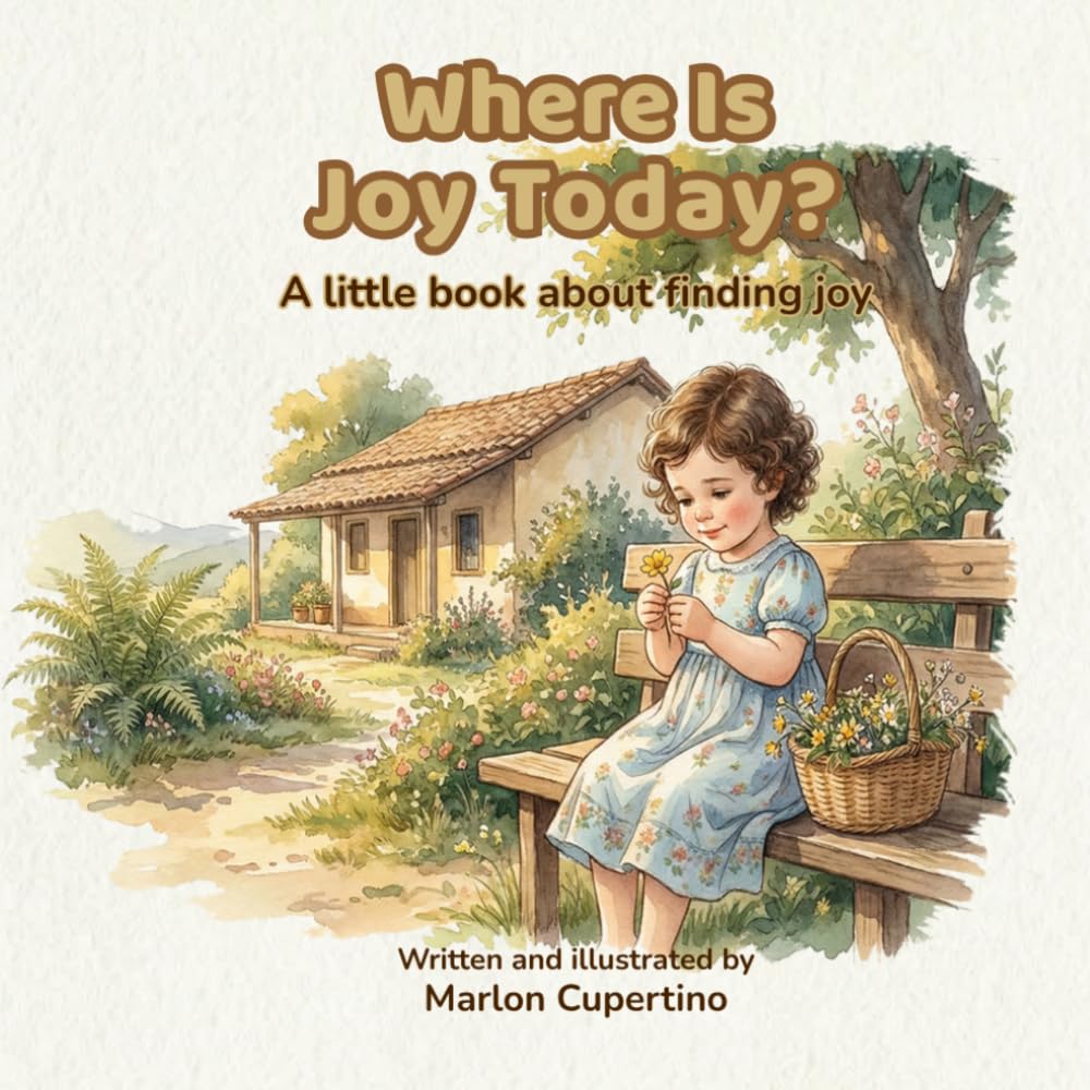 Where Is Joy Today?: A little book about finding joy