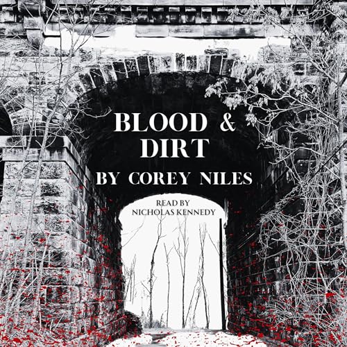 Blood &amp;amp; Dirt : Corey Niles episode artwork