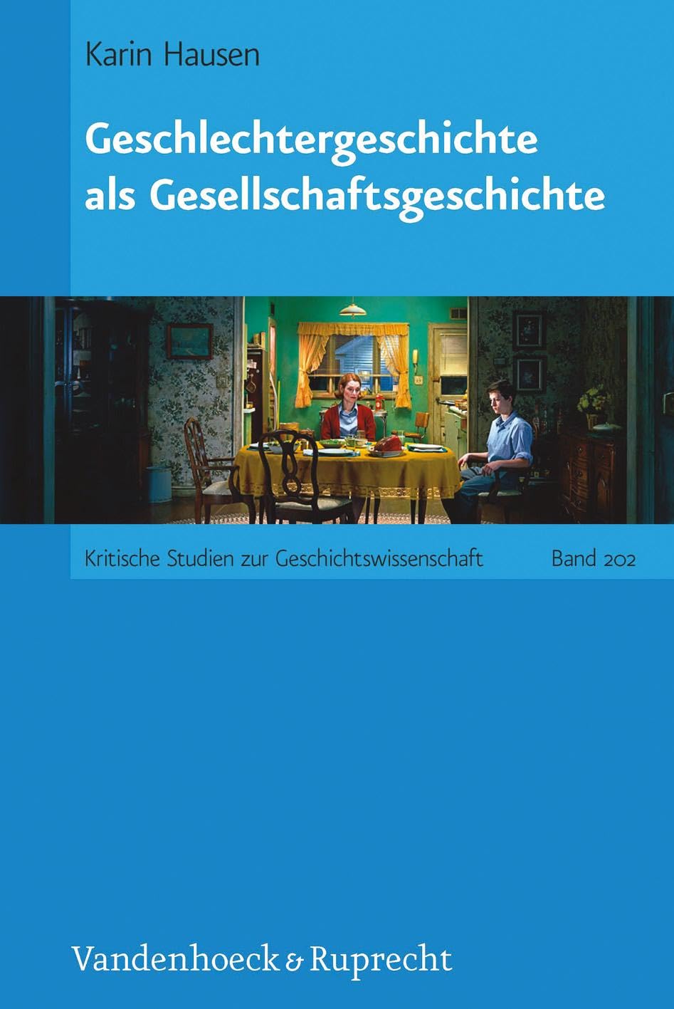 Geschlechtergeschichte als Gesellschaftsgeschichte (Kritische Studien Zur Geschichtswissenschaft)