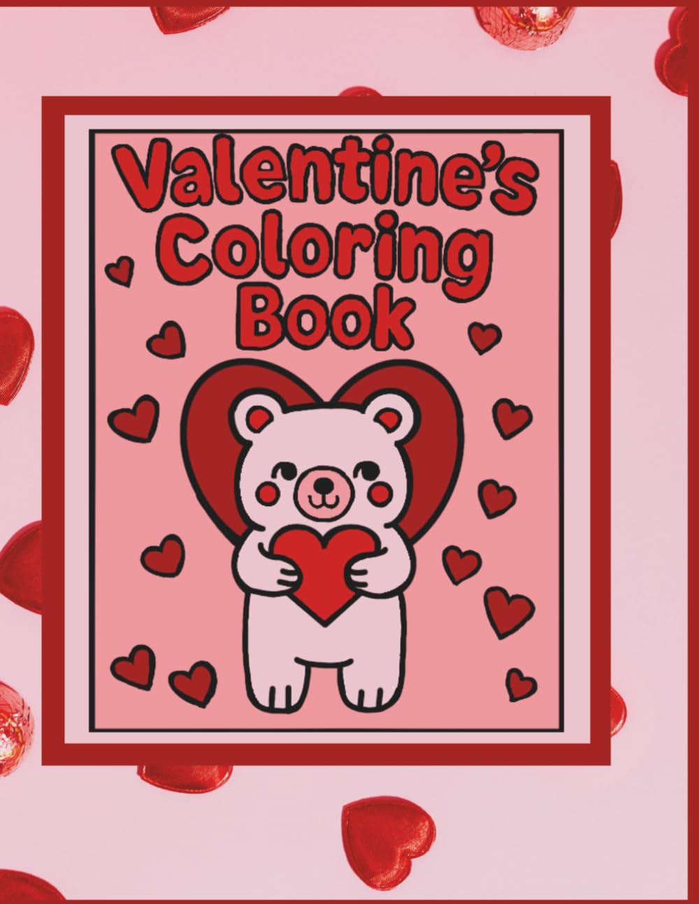 VALENTINE’S COLORING BOOK: Relax and unwind with these cute Valentine Designs created for the kid in all of us!