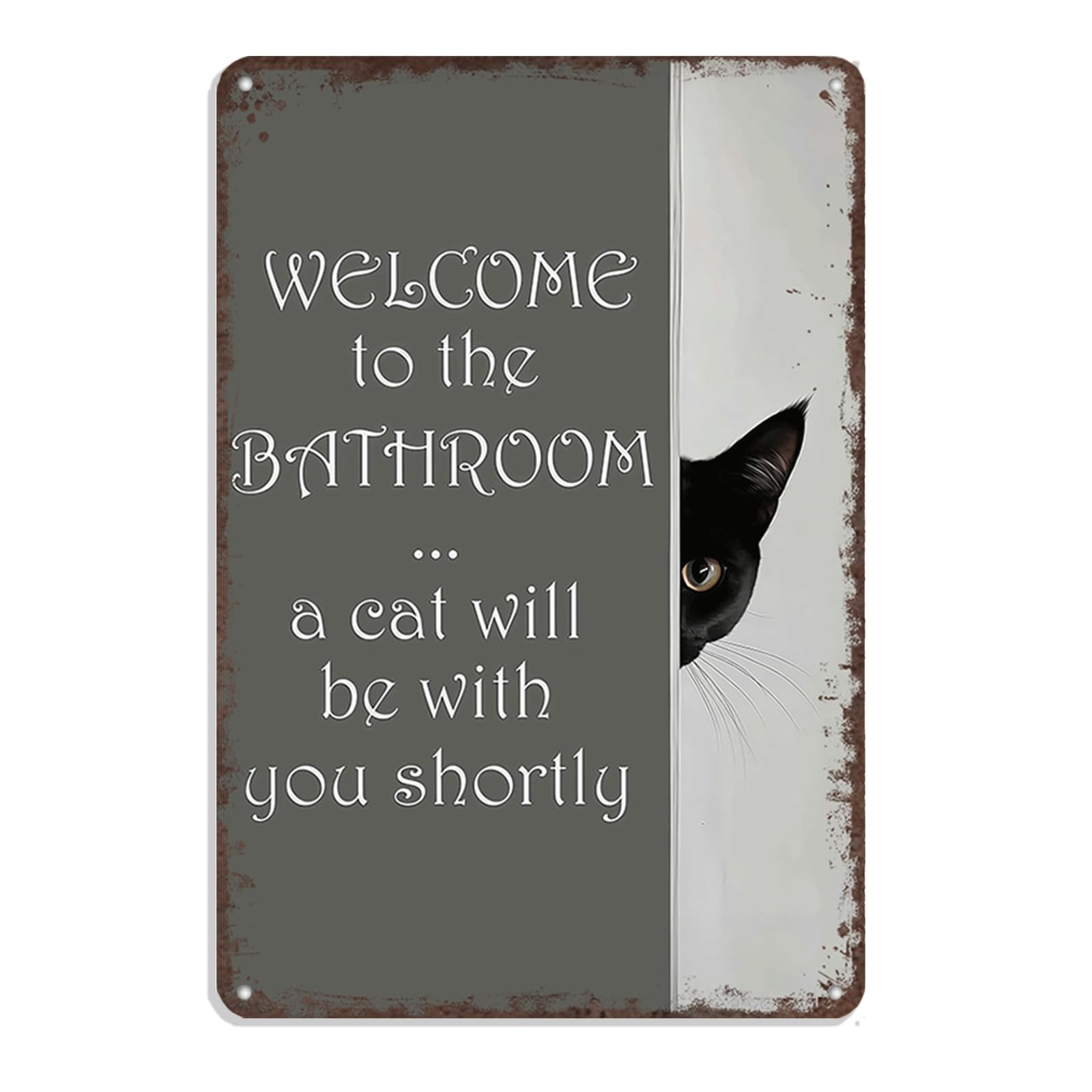 Yivxa Tin-680 Retro Aluminum Tin Sign Cat Welcome To The Bathroom 'A Cat Will Be With You Shortly' Tin Poster Bathroom Wall Decor 12X8 Inch