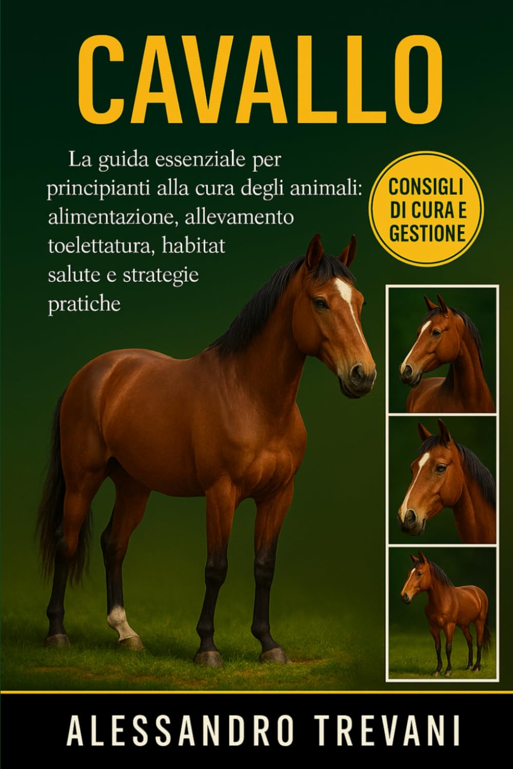 CAVALLO: La guida essenziale per principianti alla cura degli animali: alimentazione, allevamento, toelettatura, habitat, salute e strategie pratiche
